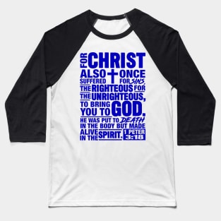 1 Peter 3:18 Baseball T-Shirt